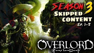 Overlord Season 3 Cut Content - Episodes 1 - 5: What Did The Anime Change?