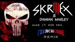 Skrillex & Damian Marley - Make It Bun Dem (Frenchcore Remix)