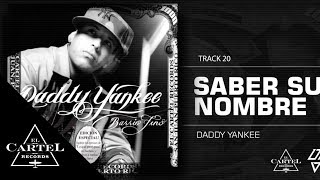 Watch Daddy Yankee Saber Su Nombre video