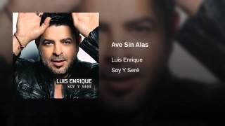 Watch Luis Enrique Ave Sin Alas video