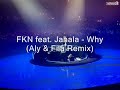 Video FKN feat. Jahala - Why (Aly & Fila Remix)