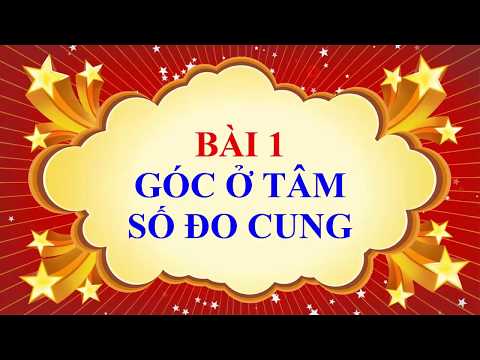 Toán học lớp 9 - Bài 1 - Góc ở tâm và số đo cung