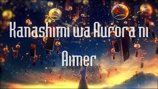 Watch Aimer Kanashimi Wa Aurora Ni video