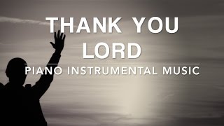 Thank You Lord 1 Hour Peaceful Piano Music Worship Music Meditation Music Reflection Music Thank You Lord 1 Hour Peaceful Piano Music Worship Music Meditation Music Reflection Music