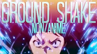 NON/ANIME | GROUND SHAKE