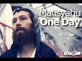 Matisyahu - One Day (tradução) - Atração