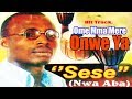 Sese Nna (Nwa Aba) - Ome Nma Mere Onwe Ya - Nigerian Highlife Music