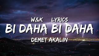 Demet Akalin - Bi Daha Bi Daha (Lyrics) w&k