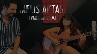 Melis Aktaş | Sevmedim Deme ( Cover )