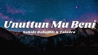 Nahide Babashlı & Taladro - Unuttun Mu Beni (Sözleri/Lyrics)🎶