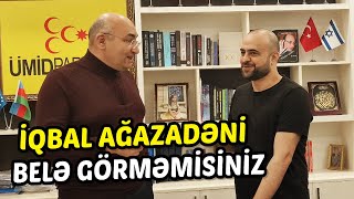 İQBAL AĞAZADƏ İLƏ ÇOX SƏMİMİ SÖHBƏT