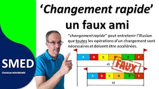 Smed Changement Rapide, Un Faux Ami