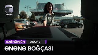 Ənənə Boğçası - Yeni Mövsüm Tezliklə