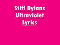 Stiff Dylans - Ultraviolet Lyrics