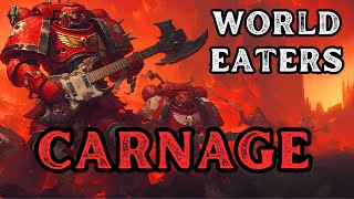 World Eaters - Carnage | Metal Song | Warhammer 40K | Community Request