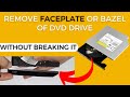 how to remove dvd drive cover, how to remove face plate of DVD ROM