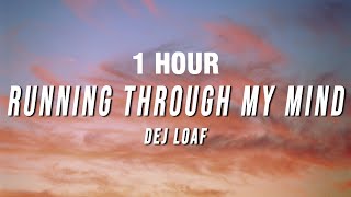 [1 Hour] Dej Loaf - Running Through My Mind (Tiktok Remix) [Lyrics]