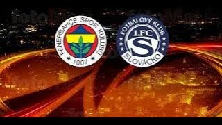 Fenerbahçe-Slovacko Maçı Canlı Izle