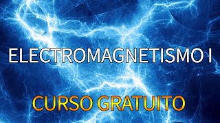 Curso Electromagnetismo I Introducción | Mr Planck