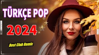 Türkçe Pop Şarkilar Remix 2024 💘 Bu Ayın En Çok Dinlenen Yeni Çıkan Şarkıları | 