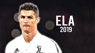 Cristiano Ronaldo 2019 • Ela • Skills & Goals | HD