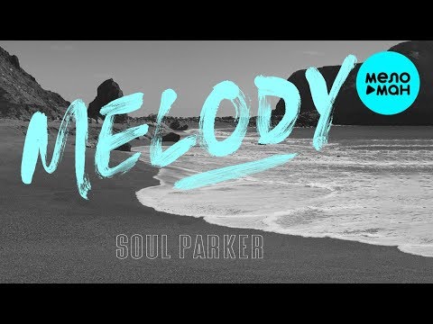 Soul Parker - Melody Single