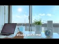 🌤🍃  STUDY WITH ME !  / 1hour / Relaxing Music & Beautiful Morning in Japan