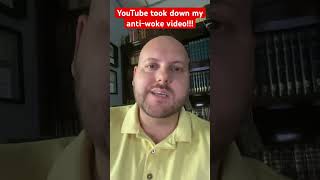 Youtube Took Down My Anti-Woke Video