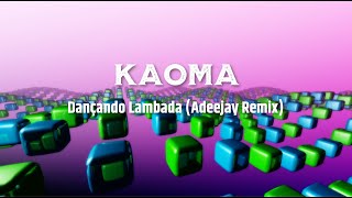 Kaoma - Dançando Lambada Adeejay Remix