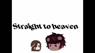 Straight To Heaven Gacha Meme