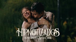 Rusherking, La China - Hipnotizados