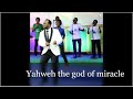 Yahweh the god of miracle