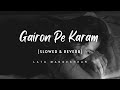 Gairon Pe Karam Apno pe Sitam | Slowed and Reverb | Lata Mangeshkar Song