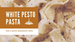 White Pesto Pasta ~ Quick Weeknight Meal