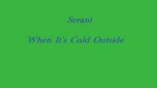 Watch Serani When Its Cold Outside video