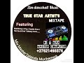 The best Of True Star Record's Artist's Mixtape By Dj T Man Master Computer+27621493376