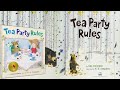 Tea Party Rules (read aloud)