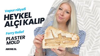 Heykel Alçı Kalıp Vapur Rölyefi How To Make 2 D Plaster Mold Ferry Relief