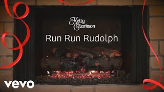 Kelly Clarkson - Run Run Rudolph (Wrapped In Red - Fireplace Version)