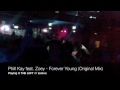 Phill Kay feat. Zoey - Forever Young (Original Mix) Playing @ The Loft /// Lisboa /// OUT SOON