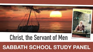 Sabbath Bible Lesson 6: Christ, the Servant of Men - Lessons From the Book of Mark