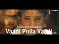 Vaadi Pulla Vaadi...Meesaye Murukku...Hip Hop Tamizha | Video Song With Lyrics