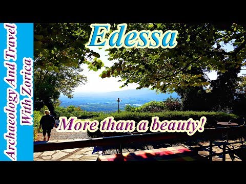 Edessa A Place Where All Senses Enjoy