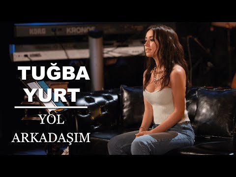 tugba yurt yol arkadasim sarki sozleri tugba yurt yol arkadasim sarki sozleri