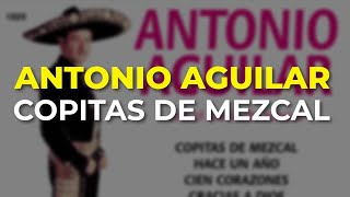 Watch Antonio Aguilar Copitas De Mezcal video