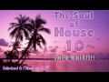 The Soul of House Vol. 10 (Soulful House Mix)