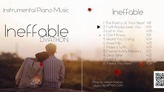 Dyathon Ineffable Full Album Emotional Piano Music Dyathon Ineffable Full Album Emotional Piano Music