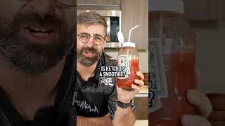 Ketchup Is A Smoothie?