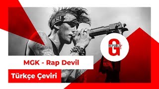 Machine Gun Kelly - Rap Devil (Türkçe Altyazılı)