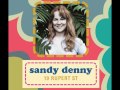 Sandy Denny - Balulalow +(And So to Bed) Chuffa Chuffa Chuff / Clementine / Jesus Loves Me